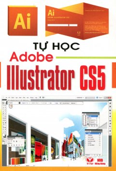 Tự Học Adobe Illustrator CS5 – Tái bản 2012