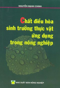 Chất Điều Hòa Sinh Trưởng Thực Vật Ứng Dụng Trong Nông Nghiệp