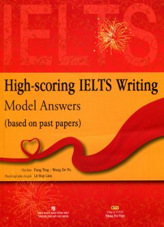 High-scoring IELTS Writing Model Answers (Based On Past Papers)