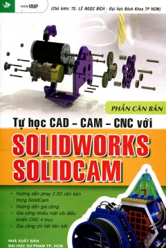 Tự Học CAD – CAM – CNC Với Solidworks & Solidcam – Phần Căn Bản