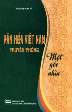 Văn Hóa Việt Nam Truyền Thống – Một Góc Nhìn