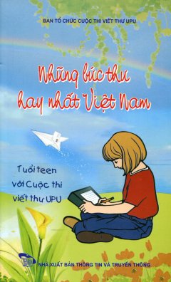 Những Bức Thư Hay Nhất Việt Nam – Tuổi Teen Với Cuộc Thi Viết Thư UPU