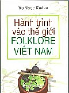 Hành trình vào thế giới Folklore Việt Nam