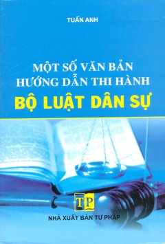 Một Số Văn Bản Hướng Dẫn Thi Hành Bộ Luật Dân Sự