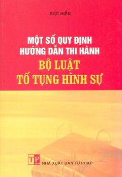 Một Số Quy Định Hướng Dẫn Thi Hành Bộ Luật Tố Tụng Hình Sự