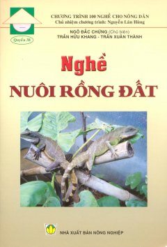 Chương Trình 100 Nghề Cho Nông Dân – Quyển 38: Nghề Nuôi Rồng Đất