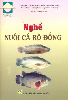 Chương Trình 100 Nghề Cho Nông Dân – Quyển 39: Nghề Nuôi Cá Rô Đồng