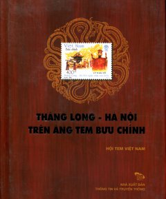 Thăng Long – Hà Nội Trên Áng Tem Bưu Chính