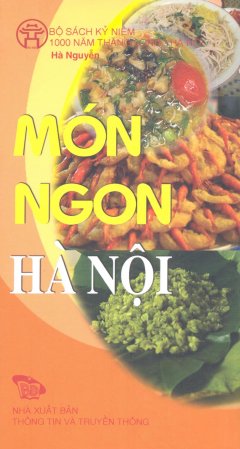 Bộ Sách Kỷ Niệm 1000 Năm Thăng Long – Hà Nội – Món Ngon Hà Nội (Song Ngữ Việt – Anh)