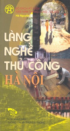 Bộ Sách Kỷ Niệm 1000 Năm Thăng Long – Hà Nội – Làng Nghề Thủ Công Hà Nội (Song Ngữ Việt – Anh)