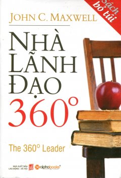 Nhà Lãnh Đạo 360 Độ (Sách Bỏ Túi)
