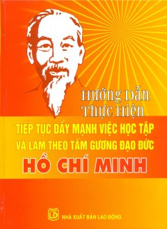 Hướng Dẫn Thực Hiện Tiếp Tục Đẩy Mạnh Việc Học Tập Và Làm Theo Tấm Gương Đạo Đức Hồ Chí Minh