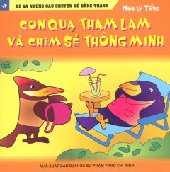 Bé Và Những Câu Chuyện Bằng Tranh – Con Quạ Tham Lam Và Chim Sẻ Thông Minh