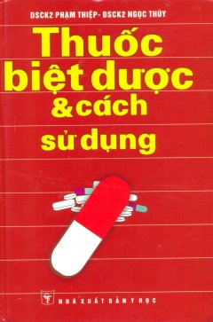 Thuốc Biệt Dược & Cách Sử Dụng (Bìa Cứng)