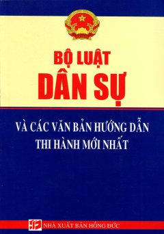 Bộ Luật Dân Sự Và Các Văn Bản Hướng Dẫn Thi Hành Mới Nhất