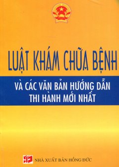 Luật Khám Chữa Bệnh Và Các Văn Bản Hướng Dẫn Thi Hành Mới Nhất