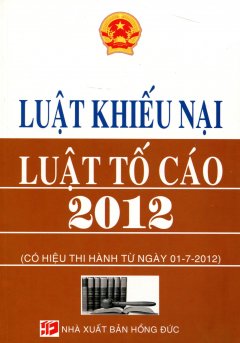 Luật Khiếu Nại – Luật Tố Cáo 2012 (Có Hiệu Lực Thi Hành Từ Ngày 01-7-2012)