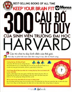 300 Câu Đố Tư Duy Của Sinh Viên Trường Đại Học Harvard