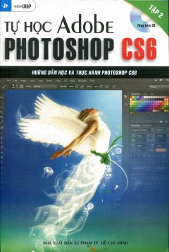 Tự Học Adobe Photoshop CS6 – Tập 2 (Tặng Kèm CD)