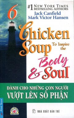 Chicken Soup 6 – Dành Cho Những Con Người Vượt Lên Số Phận