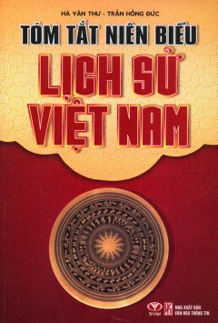 Tóm Tắt Niên Biểu Lịch Sử Việt Nam – Tái bản 08/10/2010