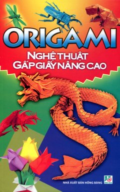 Origami – Nghệ Thuật Gấp Giấy Nâng Cao