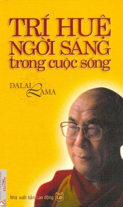 Trí Huệ Ngời Sáng Trong Cuộc Sống – Tái bản 2007