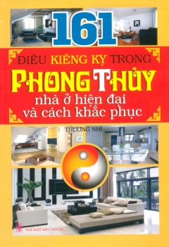 161 Điều Kiêng Kỵ Trong Phong Thủy Nhà Ở Hiện Đại Và Cách Khắc Phục