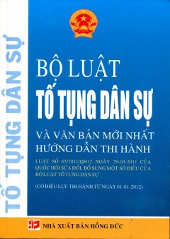 Bộ Luật Tố Tụng Dân Sự Và Văn Bản Mới Nhất Hướng Dẫn Thi Hành