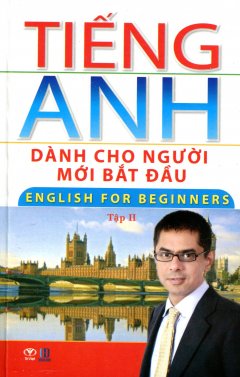 Tiếng Anh Dành Cho Người Mới Bắt Đầu – English For Beginners – Tập 2
