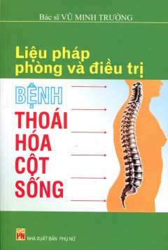 Liệu Pháp Phòng Và Điều Trị Bệnh Thoái Hóa Cột Sống