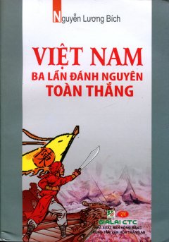 Việt Nam Ba Lần Đánh Nguyên Toàn Thắng