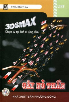 3DSMAX – Cây Nỏ Thần (Kèm 1 DVD)