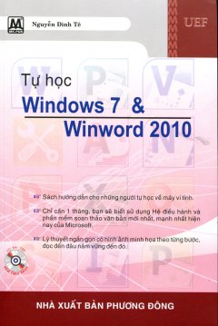 Tự Học Windows 7 & Winword 2010 (Kèm CD-Rom)