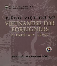 Tiếng Việt Cơ Sở – Vietnamese For Foreigners Elementary Level (Kèm 1 CD)