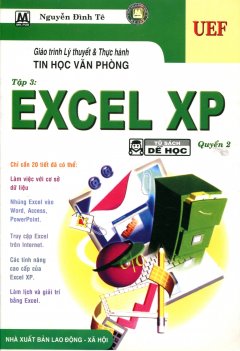 Giáo Trình Lý Thuyết Và Thực Hành Tin Học Văn Phòng – Tập 3: Excel XP, Quyển 2 (Kèm 1 CD) – Tái bản 02/07/2007