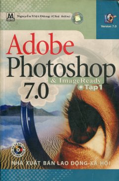 Adobe Photoshop & ImageReady 7.0 – Tập 1 (Kèm 1 CD)