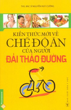 Kiến Thức Mới Về Chế Độ Ăn Của Người Đái Tháo Đường