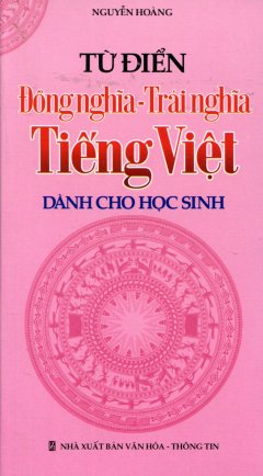 Từ Điển Đồng Nghĩa – Trái Nghĩa Tiếng Việt Dành Cho Học Sinh