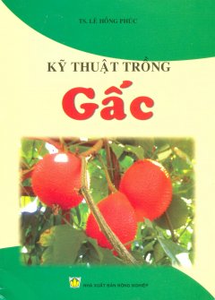 Kỹ Thuật Trồng Gấc