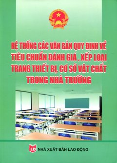 Hệ Thống Các Văn Bản Quy Định Về Tiêu Chuẩn Đánh Giá, Xếp Loại Trang Thiết Bị, Cơ Sở Vật Chất Trong Nhà Trường