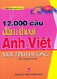 12.000 Câu Đàm Thoại Anh – Việt (Tập 1)