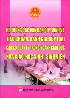 Hệ Thống Các Văn Bản Quy Định Về Tiêu Chuẩn, Đánh Giá, Xếp Loại Cán Bộ Quản Lý Trong Ngành Giáo Dục Nhà Giáo, Học Sinh – Sinh Viên