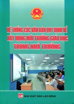 Hệ Thống Các Văn Bản Quy Định Về Xây Dựng Môi Trường Giáo Dục Trong Nhà Trường