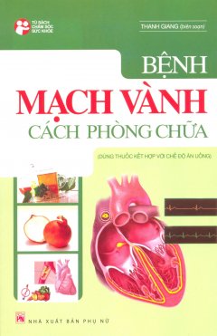 Bệnh Mạch Vành – Cách Phòng Chữa