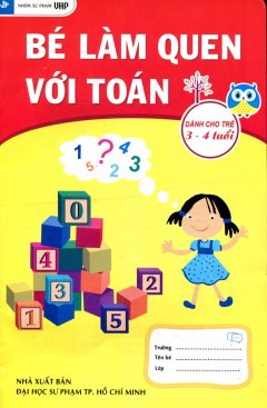 Bé Làm Quen Với Toán – Dành Cho Trẻ 3-4 Tuổi