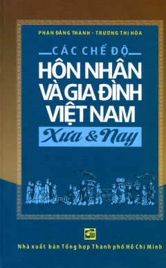 Các Chế Độ Hôn Nhân Và Gia Đình Việt Nam Xưa & Nay