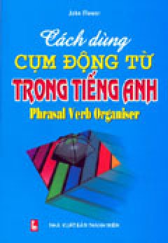 Cách Dùng Cụm Động Từ Trong Tiếng Anh