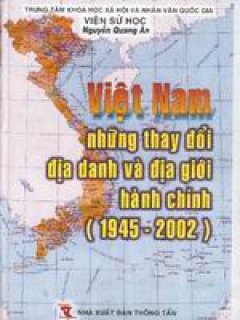 Việt Nam – Những thay đổi địa danh và địa giới hành chính (1945-2002)