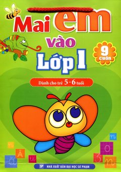 Mai Em Vào Lớp 1 – Dành Cho Trẻ Từ 5-6 Tuổi (Túi 9 Cuốn)